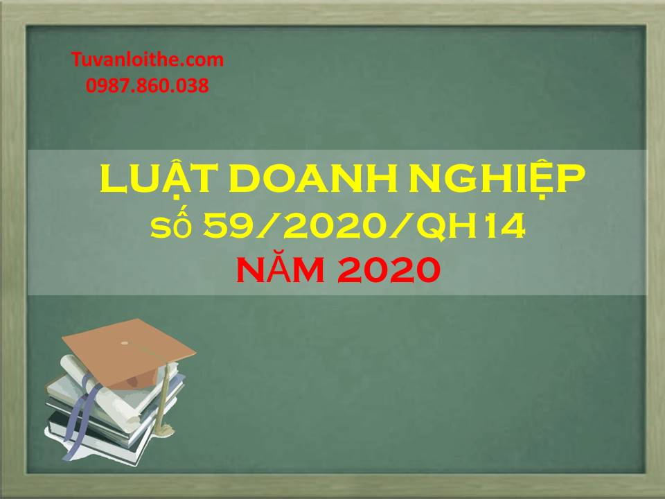 Luật Doanh nghiệp số 59/2020/QH14 - TƯ VẤN LUẬT DOANH NGHIỆP LỢI THẾ