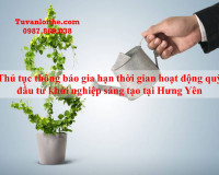 Thủ tục thông báo gia hạn thời gian hoạt động quỹ đầu tư khởi nghiệp sáng tạo tại Hưng Yên