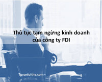 Thủ tục tạm ngừng kinh doanh của công ty FDI