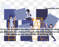 Thủ tục Hỗ trợ người lao động chấm dứt hợp đồng lao động, hợp đồng làm việc nhưng không đủ điều kiện hưởng trợ cấp thất nghiệp do đại dịch COVID-19 tại Hưng Yên