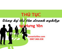Thủ tục đăng ký đổi tên doanh nghiệp (đối với doanh nghiệp tư nhân, công ty TNHH, công ty cổ phần, công ty hợp danh) tại Hưng Yên
