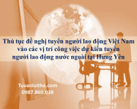 Thủ tục đề nghị tuyển người lao động Việt Nam vào các vị trí công việc dự kiến tuyển người lao động nước ngoài tại Hưng Yên