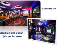 Điều kiện kinh doanh dịch vụ Karaoke