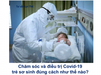 Chăm sóc và điều trị Covid-19 trẻ sơ sinh đúng cách như thế nào?