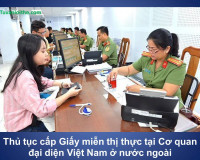 Thủ tục cấp Giấy miễn thị thực tại Cơ quan đại diện Việt Nam ở nước ngoài