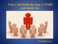 5 lưu ý khi thành lập công ty TNHH một thành viên